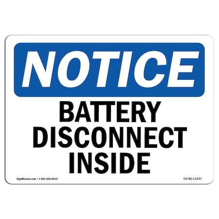 Signmission OSHA Notice Sign, 18" Height, Rigid Plastic, NOTICE Battery Disconnect Inside Sign, Landscape OS-NS-P-1824-L-15297